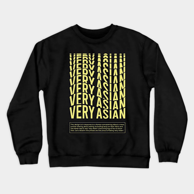 Very Asian - Stop Racism Crewneck Sweatshirt by kim.id